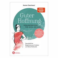 Guter Hoffnung - Hebammenwissen für Mama und Baby Schwangerschaft & Vorbereitung